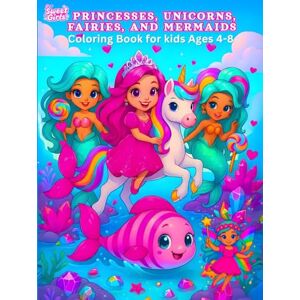 Stefani, Anka Princesses, Unicorns, Fairies, and Mermaids: Dive Into a World of Royal Castles, Soaring Mythical Horses, Enchanted Forest Spirits & Hidden Ocean Wonders Stefani, Anka Princesses, Unicorns, Fairies, and Mermaids: Dive Into a World of Royal Castles, Soaring Mythical Horses, Enchanted Forest Spirits & Hidden Ocean Wonders