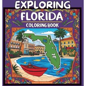 Farley, EJ Exploring Florida Coloring Book: Fun Landmarks, Wildlife, and Beaches for All Ages: A Relaxing and Educational Journey Through the Sunshine State with ... of Nature, Culture & Iconic Places) Farley, EJ Exploring Florida Coloring Book: Fun Landmarks, Wildlife, and Beaches for All Ages: A Relaxing and Educational Journey Through the Sunshine State with ... of Nature, Culture & Iconic Places)