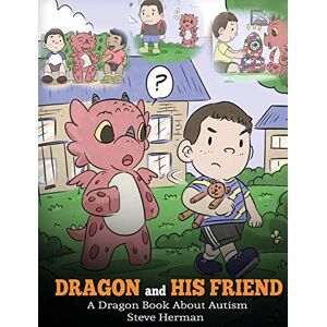 Herman, Steve Dragon and His Friend: A Dragon Book About Autism. A Cute Children Story to Explain the Basics of Autism at a Child's Level.: 31 (My Dragon Books) Herman, Steve Dragon and His Friend: A Dragon Book About Autism. A Cute Children Story to Explain the Basics of Autism at a Child's Level.: 31 (My Dragon Books)
