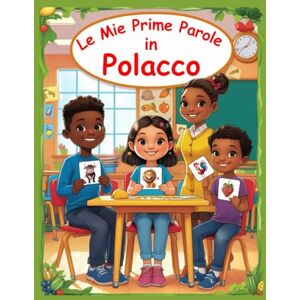 Lamberti, Eva Le mie prime parole in Polacco: Un dizionario visivo bilingue Italiano Polacco, Il mio primo libro illustrato bilingue sui temi quotidiani per bambini, Le parole più comuni. Lamberti, Eva Le mie prime parole in Polacco: Un dizionario visivo bilingue Italiano Polacco, Il mio primo libro illustrato bilingue sui temi quotidiani per bambini, Le parole più comuni.