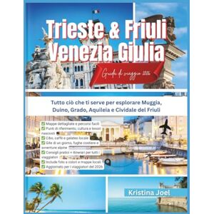 Joel, Kristina Trieste & Friuli Venezia Giulia Guida di viaggio 2026: Tutto ciò che ti serve per esplorare Muggia, Duino, Grado, Aquileia e Cividale del Friuli Joel, Kristina Trieste & Friuli Venezia Giulia Guida di viaggio 2026: Tutto ciò che ti serve per esplorare Muggia, Duino, Grado, Aquileia e Cividale del Friuli