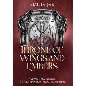 Jae, Emilia A Throne of Wings and Embers: 3 (The Forbidden Heir Trilogy) Jae, Emilia A Throne of Wings and Embers: 3 (The Forbidden Heir Trilogy)