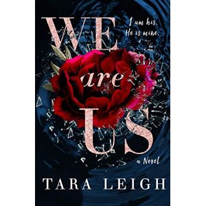 Leigh, Tara We Are Us: A suspenseful and emotional second-chance romance standalone novel. Leigh, Tara We Are Us: A suspenseful and emotional second-chance romance standalone novel.