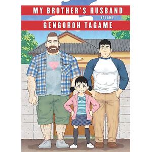 Tagame, Gengoroh My Brother's Husband: Volume I Tagame, Gengoroh My Brother's Husband: Volume I