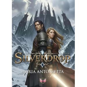 Maria Antonietta Silverdrop: (Collana Angels&Lovers PubMe) (PubMe Romance) Maria Antonietta Silverdrop: (Collana Angels&Lovers PubMe) (PubMe Romance)