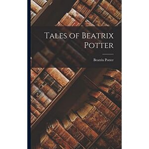 Potter, Beatrix Tales of Beatrix Potter Potter, Beatrix Tales of Beatrix Potter