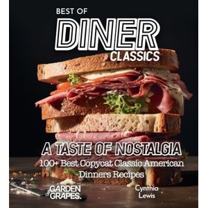 Lewis, Cynthia Best of Diner Classics Cookbook: 100+ Japanese Plant-Based Comfort, Traditional Home Cooking with Easy Ingredients (Taste of Vegan) Lewis, Cynthia Best of Diner Classics Cookbook: 100+ Japanese Plant-Based Comfort, Traditional Home Cooking with Easy Ingredients (Taste of Vegan)