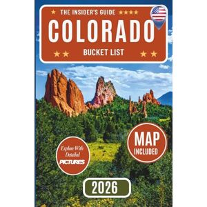 Sinclair, Edward Colorado Bucket List: Discover 100+ Unforgettable Colorado Adventures Captured in Astonishing Photos — Your Ultimate Travel Guide to Spark Wanderlust and Create Memories That Last a Lifetime Sinclair, Edward Colorado Bucket List: Discover 100+ Unforgettable Colorado Adventures Captured in Astonishing Photos — Your Ultimate Travel Guide to Spark Wanderlust and Create Memories That Last a Lifetime