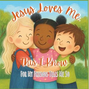 Gideon, Immanuel Jesus Loves Me, This I Know: For My Friends Tells Me So Gideon, Immanuel Jesus Loves Me, This I Know: For My Friends Tells Me So