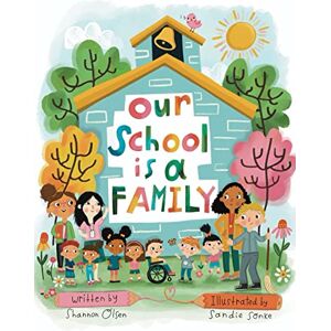 Olsen, Shannon Our School is a Family (The Classroom Community Collection) Olsen, Shannon Our School is a Family (The Classroom Community Collection)