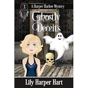 Hart, Lily Harper Ghostly Deceits: Volume 3 (A Harper Harlow Mystery) Hart, Lily Harper Ghostly Deceits: Volume 3 (A Harper Harlow Mystery)
