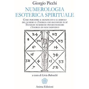 Picchi, Giorgio Numerologia esoterica e spirituale. Come percepire il significato e il simbolo del numero e l'energia che racchiude in sé. Tecniche numeriche per riconoscere l'energia di ogni individuo Picchi, Giorgio Numerologia esoterica e spirituale. Come percepire il significato e il simbolo del numero e l'energia che racchiude in sé. Tecniche numeriche per riconoscere l'energia di ogni individuo