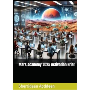Abddeen, Sherridean Ann-Marie Mars Academy 2025 Activation Brief Abddeen, Sherridean Ann-Marie Mars Academy 2025 Activation Brief