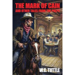 Tuttle, W.C. The Mark of Cain and Other Tales from the Pulps Tuttle, W.C. The Mark of Cain and Other Tales from the Pulps