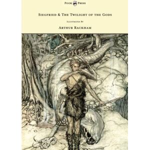 Wagner, Richard Siegfried & The Twilight of the Gods The Ring of the Nibelung Volume II Illustrated by Arthur Rackham Wagner, Richard Siegfried & The Twilight of the Gods The Ring of the Nibelung Volume II Illustrated by Arthur Rackham