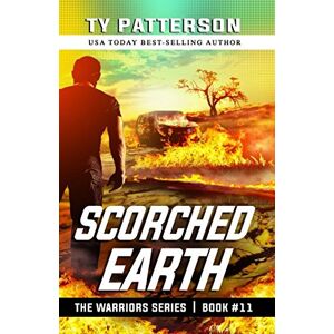 Patterson, Ty Scorched Earth (Warriors Series of Thrillers) Patterson, Ty Scorched Earth (Warriors Series of Thrillers)