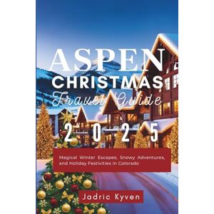 Kyven, Jadric Aspen Christmas Travel Guide 2025: Magical Winter Escapes, Snowy Adventures, and Holiday Festivities in Colorado Kyven, Jadric Aspen Christmas Travel Guide 2025: Magical Winter Escapes, Snowy Adventures, and Holiday Festivities in Colorado