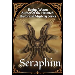 Wixon, Regina Seraphim (Haunted Historical Mystery Series) Wixon, Regina Seraphim (Haunted Historical Mystery Series)
