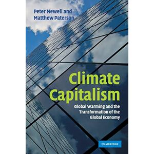 Newell, Peter Climate Capitalism: Global Warming And The Transformation Of The Global Economy Newell, Peter Climate Capitalism: Global Warming And The Transformation Of The Global Economy