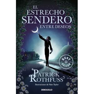 Rothfuss, Patrick El estrecho sendero entre deseos (Best Seller) Rothfuss, Patrick El estrecho sendero entre deseos (Best Seller)