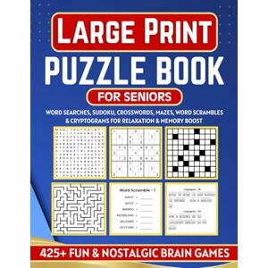 Ward, Michelle Large Print Puzzle Book for Seniors: 425+ Fun Brain Games with Word Searches, Sudoku, Crosswords, Mazes, Word Scrambles & Cryptograms for Relaxation, ... & Everyday Joy (The Mastermind Puzzle Series) Ward, Michelle Large Print Puzzle Book for Seniors: 425+ Fun Brain Games with Word Searches, Sudoku, Crosswords, Mazes, Word Scrambles & Cryptograms for Relaxation, ... & Everyday Joy (The Mastermind Puzzle Series)