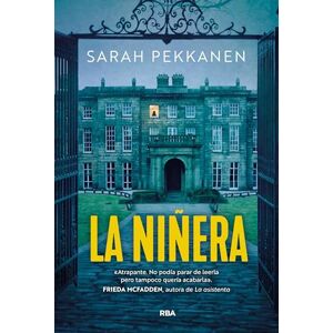 Pekkanen, Sarah La niñera: Un thriller apasionante, con giros inesperados y personajes cautivadores. (Serie Negra) Pekkanen, Sarah La niñera: Un thriller apasionante, con giros inesperados y personajes cautivadores. (Serie Negra)
