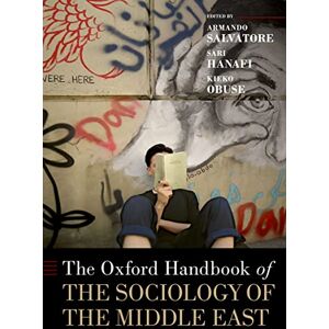 Oxford University Press The Oxford Handbook of the Sociology of the Middle East (OXFORD HANDBOOKS SERIES) Oxford University Press The Oxford Handbook of the Sociology of the Middle East (OXFORD HANDBOOKS SERIES)