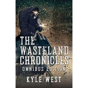 West, Kyle The Wasteland Chronicles Omnibus Edition West, Kyle The Wasteland Chronicles Omnibus Edition