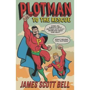 Scott Plotman to the Rescue: A Troubleshooting Guide to Fixing Your Toughest Plot Problems: 5 (Bell on Writing) Scott Plotman to the Rescue: A Troubleshooting Guide to Fixing Your Toughest Plot Problems: 5 (Bell on Writing)