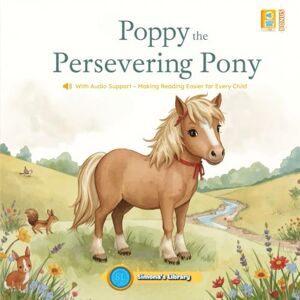 Garcia, Simona Stefanakova Poppy the Persevering Ponny: With Audio Support – Making Reading Easier for Every Child Garcia, Simona Stefanakova Poppy the Persevering Ponny: With Audio Support – Making Reading Easier for Every Child
