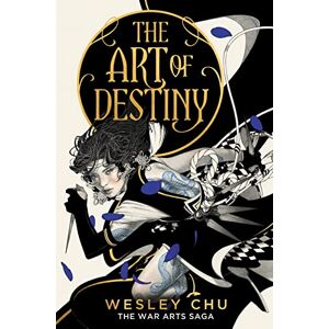 Chu, Wesley The Art of Destiny: 2 (War Arts Saga) Chu, Wesley The Art of Destiny: 2 (War Arts Saga)