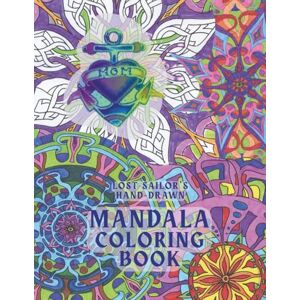 Sailor, Lost Lost Sailor's Hand-Drawn Mandala Coloring Book: Mom (Hand-Drawn Mandala Coloring Books) Sailor, Lost Lost Sailor's Hand-Drawn Mandala Coloring Book: Mom (Hand-Drawn Mandala Coloring Books)