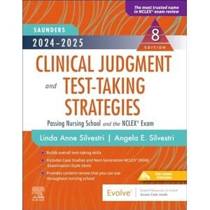 Silvestri PhD RN ANEF FAAN, Linda Anne 2024-2025 Saunders Clinical Judgment and Test-Taking Strategies: Passing Nursing School and the NCLEX® Exam (Saunders Strategies for Success for the NCLEX Examination) Silvestri PhD RN ANEF FAAN, Linda Anne 2024-2025 Saunders Clinical Judgment and Test-Taking Strategies: Passing Nursing School and the NCLEX® Exam (Saunders Strategies for Success for the NCLEX Examination)