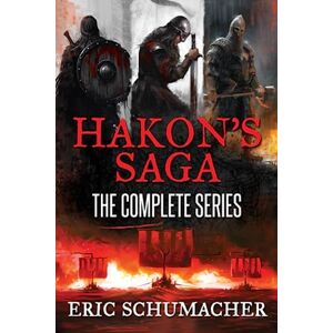 Schumacher, Eric Hakon's Saga: The Complete Series Schumacher, Eric Hakon's Saga: The Complete Series