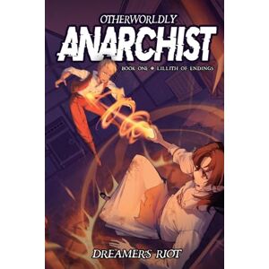 Riot, Dreamer's Lillith of Endings: An Epic Portal Fantasy: 1 (Otherworldly Anarchist) Riot, Dreamer's Lillith of Endings: An Epic Portal Fantasy: 1 (Otherworldly Anarchist)
