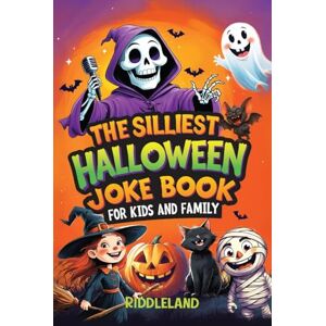 Riddleland The Silliest Halloween Joke Book for Kids and Family: Trick-or-Treat Your Funny Bone with Puns, Knock-Knock Jokes, Monster Giggles & Pumpkin Chuckles: ... Gift for Kids (Halloween Books for Kids) Riddleland The Silliest Halloween Joke Book for Kids and Family: Trick-or-Treat Your Funny Bone with Puns, Knock-Knock Jokes, Monster Giggles & Pumpkin Chuckles: ... Gift for Kids (Halloween Books for Kids)