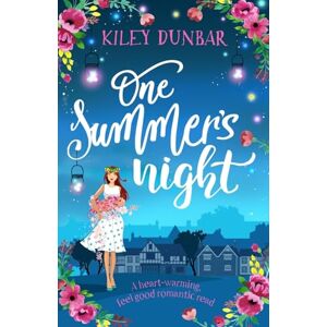 Dunbar, Kiley One Summer's Night: A heart-warming, feel good romantic read: 1 (Kelsey Anderson, 1) Dunbar, Kiley One Summer's Night: A heart-warming, feel good romantic read: 1 (Kelsey Anderson, 1)