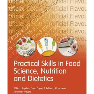 Aspden, William Practical Skills in Food Science, Nutrition and Dietetics Aspden, William Practical Skills in Food Science, Nutrition and Dietetics