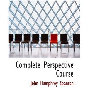 Spanton, John Humphrey Complete Perspective Course Spanton, John Humphrey Complete Perspective Course