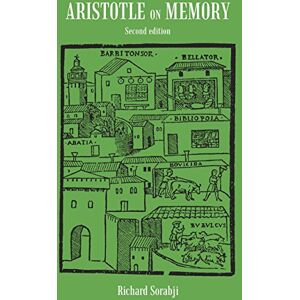 Sorabji, Richard Aristotle on Memory Sorabji, Richard Aristotle on Memory