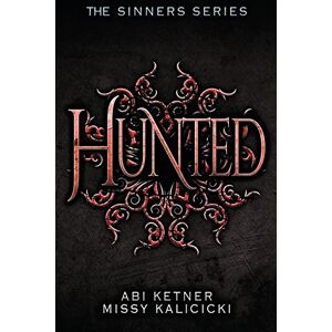 Ketner, Abi Hunted: The Sinners Series: Volume 2 Ketner, Abi Hunted: The Sinners Series: Volume 2