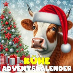 Thompson, William F. KÜHE advantskalnder: Mit 24 Bildern und unterhaltsamen Fakten über Kühe, ihre charmanten Eigenheiten, erstaunliche Intelligenz und die wunderbare Welt auf der Weide Thompson, William F. KÜHE advantskalnder: Mit 24 Bildern und unterhaltsamen Fakten über Kühe, ihre charmanten Eigenheiten, erstaunliche Intelligenz und die wunderbare Welt auf der Weide