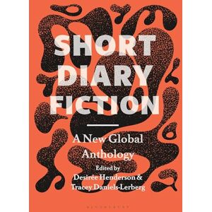 Short Diary Fiction: A New Global Anthology Short Diary Fiction: A New Global Anthology