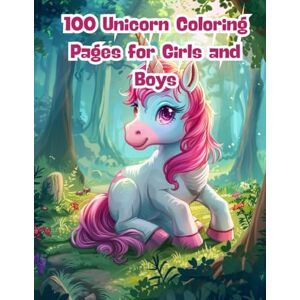 J. Sykes, Gary 100 Unicorn Coloring Pages for Girls and Boys: A Whimsical Coloring Adventure Full of Magical Creatures, Rainbows, and Sparkles J. Sykes, Gary 100 Unicorn Coloring Pages for Girls and Boys: A Whimsical Coloring Adventure Full of Magical Creatures, Rainbows, and Sparkles