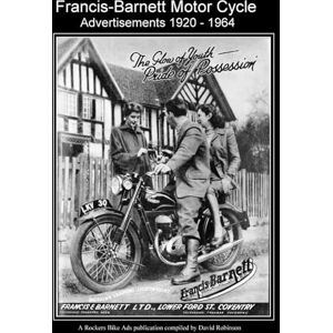 Robinson Francis-Barnett Motor Cycle Advertisements 1920 1964 (Classic British Motor Cycle Advertisements) Robinson Francis-Barnett Motor Cycle Advertisements 1920 1964 (Classic British Motor Cycle Advertisements)