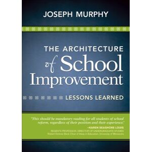 Corwin The Architecture of School Improvement: Lessons Learned Corwin The Architecture of School Improvement: Lessons Learned