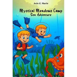 Marie, JoJo C Mystical Meadows Camp: Sea Adventure: 2 Marie, JoJo C Mystical Meadows Camp: Sea Adventure: 2