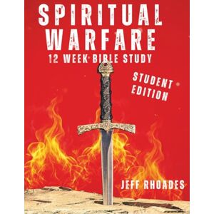 Rhoades, Jeff Spiritual Warfare Student Edition: 12-Week Bible Study (Spiritual Warfare Bible Study Series) Rhoades, Jeff Spiritual Warfare Student Edition: 12-Week Bible Study (Spiritual Warfare Bible Study Series)