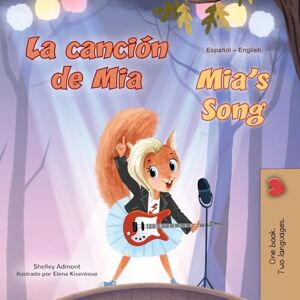 Admont, Shelley Mia's Song: Spanish English Bilingual Children's Book (Spanish English Bilingual Children's Books Collection) Admont, Shelley Mia's Song: Spanish English Bilingual Children's Book (Spanish English Bilingual Children's Books Collection)