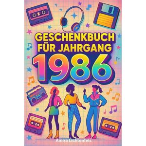 Lichtenfels, Amira Jahrgang 1986 – Wir, die ohne Handy groß geworden sind!: Ein humorvoller Rückblick auf Kindheit, Jugend & Kultmomente der 80er und 90er – das perfekte Geschenk zum Geburtstag. Lichtenfels, Amira Jahrgang 1986 – Wir, die ohne Handy groß geworden sind!: Ein humorvoller Rückblick auf Kindheit, Jugend & Kultmomente der 80er und 90er – das perfekte Geschenk zum Geburtstag.